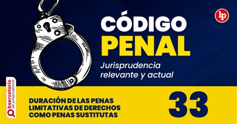 Jurisprudencia del artículo 33 del Código Penal Duración de las penas