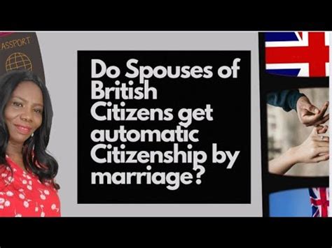 Do Spouses Of British Citizens Get Automatic Citizenship By Marriage