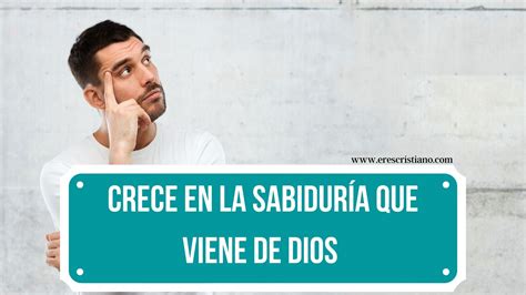 Crece en la Sabiduría que Viene de Dios Bien Explicado