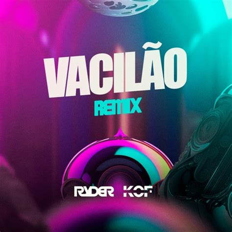 Vacil O Em Vez De Voc Ficar Pensando Nele Funk Remix Dj Ryder Kof