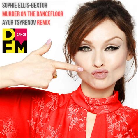 Sophie Ellis Bextor Murder On The Dancefloor Ayur Tsyrenov Dfm Remix