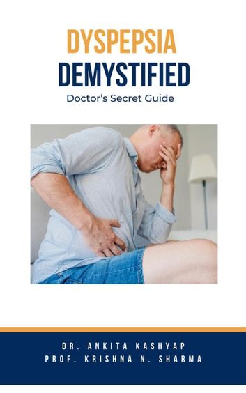 Dyspepsia Demystified Doctor S Secret Guide Ebook By Dr Ankita