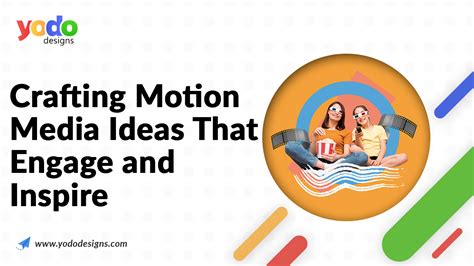 Ideas In Motion Media Your Key To Captivating Content Creation