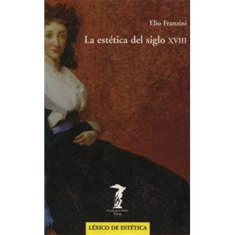 La estética del siglo XVIII Elio Franzini Compra Livros na Fnac pt