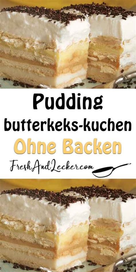 Pudding Butterkeks Kuchen Ohne Backen Fresh Lecker