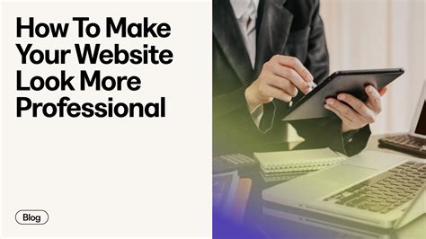 How To Make Your Website Look More Professional Easy Tips To Follow