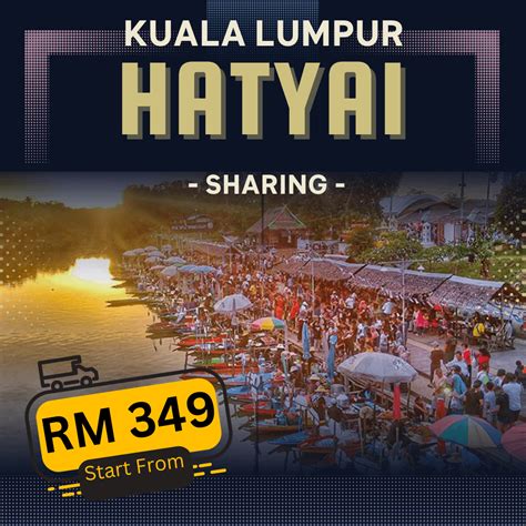 Pakej Hatyai From Kl Private Abang Travel