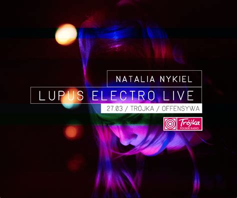 Ju W Ten Pi Tek Koncert Lupus Electro Natalii Nykiel W Radiowej