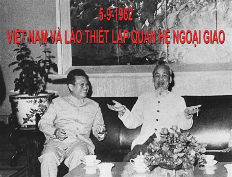 Ngày này năm xưa 5-9-1962: Việt Nam và Lào thiết lập quan hệ ngoại giao