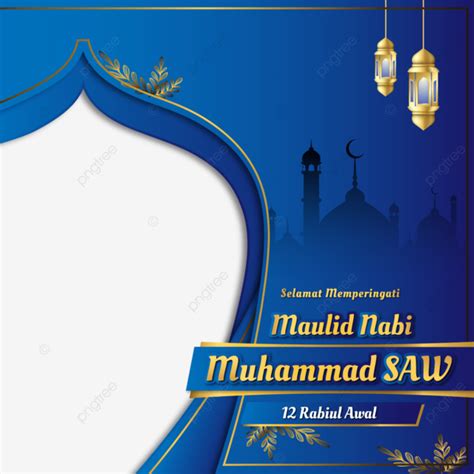 Twibbon Selamat Memperingati Maulid Nabi Muhammad Saw 12 Rabiul Awal Png Maud Nabi Twibbon