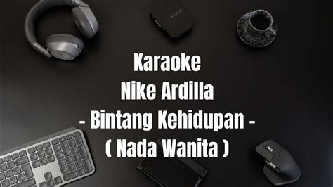 KARAOKE NIKE ARDILLA BINTANG KEHIDUPAN NADA WANITA YouTube