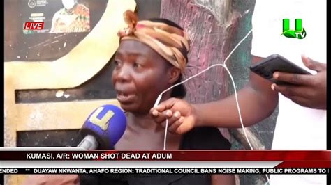 Utv Ghana On Twitter Brother Of Lady Who Was Shot Dead In Adum Kumasi Breaks Down Narrating