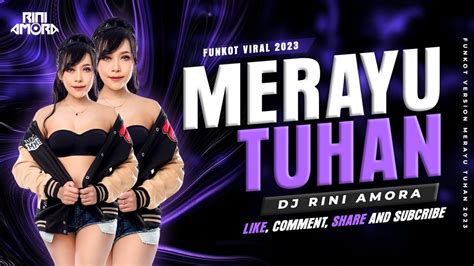 FUNKOT MERAYU TUHAN NEW VERSION FUNKOT VIRAL BY DJ RINI AMORA