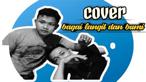 Via Valen Bagai Langit Dan Bumi Cover By Wahidsatu98 YouTube