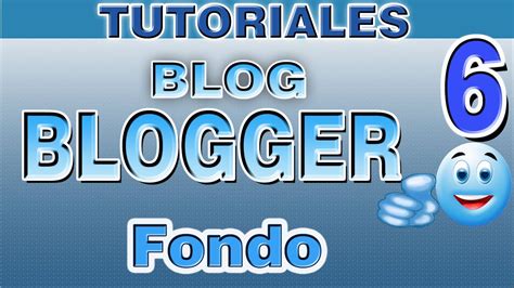 Como Cambiar El Fondo En Blogger Curso Blog Blogger Parte Youtube