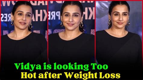 Vidya Balan Looking Too Much Hot After Weight Loss Youtube