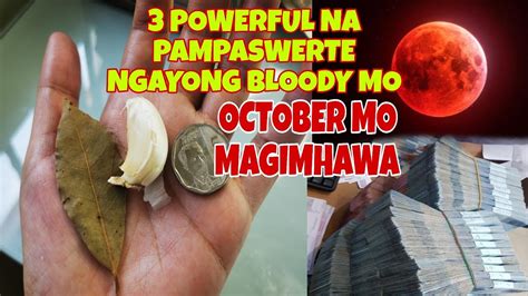 3 POWERFUL NA PAMPASWERTE NGAYONG BLOODY MOON NGAYONG OCTOBER MAGIGING