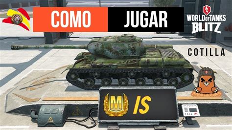 Como jugar IS World Of Tanks Blitz en español Maestría con el IS