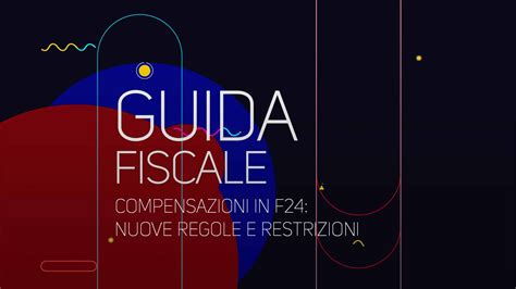 Compensazioni In F24 Nuove Regole E Restrizioni