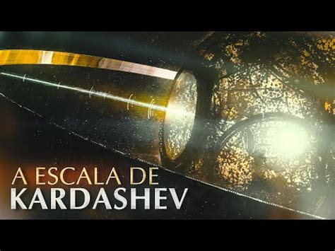 A Civilização Mais Avançada do Universo A Escala de Kardashev