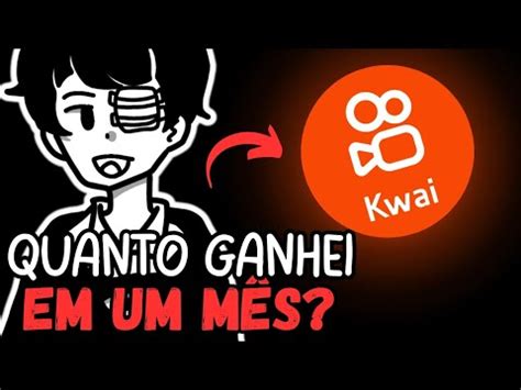 Quanto Ganhei Um M S De Monetiza O Kwai Monetiza O Youtube