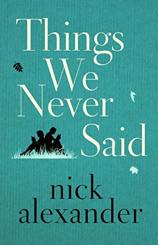 Things We Never Said Ebook Alexander Nick Kindle Store