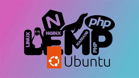 How To Install Nginx Mariadb And Php Lemp On Ubuntu Lts