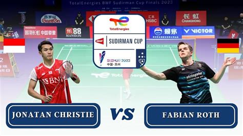 Jonatan Christie Vs Fabian Roth Badminton Sudirman Cup 2023 YouTube