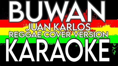 Buwan Juan Karlos Karaoke Reggae Version Lyrics Video