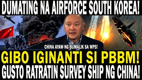 China Ayaw Ng Bumalik Sa Wps Gibo At Pbbm Gusto Ng China Ship Ng