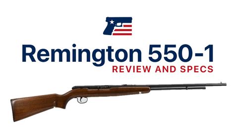 Remington 550-1 | Specs, History & Review