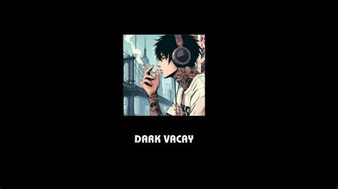 Dark Vacay Cigarettes After Sex Youtube