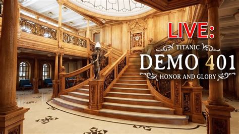 LIVE Exploring Titanic Honor Glory DEMO 401 YouTube