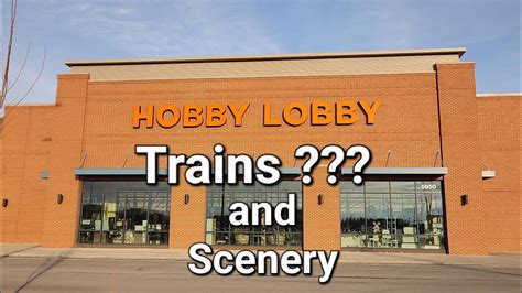 Trains Models And Scenery At Hobby Lobby Youtube