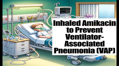 Inhaled Amikacin To Preventventilator Associated Pneumonia Amikinhal