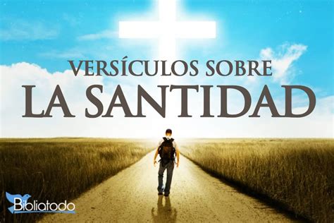 VERSÍCULOS SOBRE LA SANTIDAD