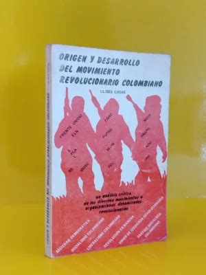 Origen Y Desarrollo Del Movimiento Revolucionario Colombiano Librer A