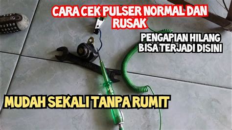 Cara Cek Pulser Motor Rusak Mati Atau Masih Bagus Youtube