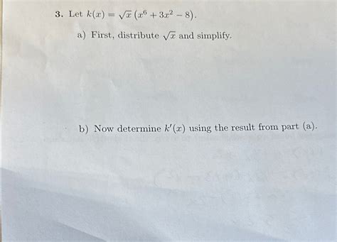 Solved Let K X X2 X6 3x2 8 A First Distribute X2 And Chegg