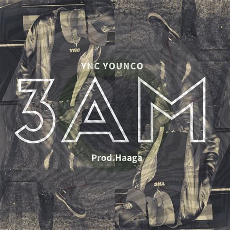 3Am Song By YNC Younco Haaga Spotify