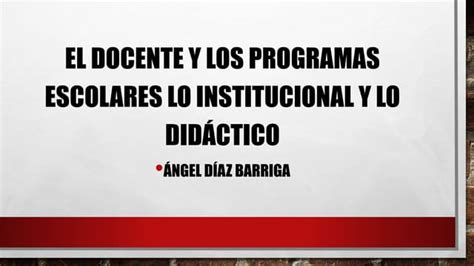 El Docente Y Los Programas Escolares Ppt