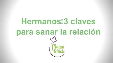 Hermanos Claves Para Sanar La Relaci N Sana Relaci N