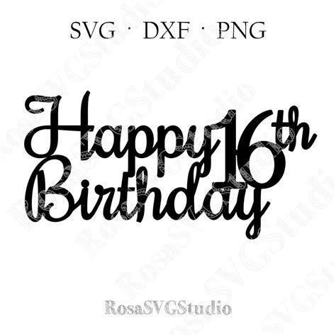 Happy 16th Birthday Svg 16th Birthday Cake Topper Svg 16th Etsy