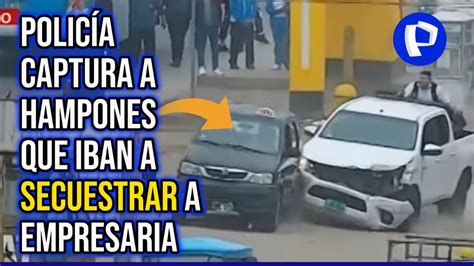 Polic A Frustra Secuestro De Empresaria En Puente Piedra Youtube