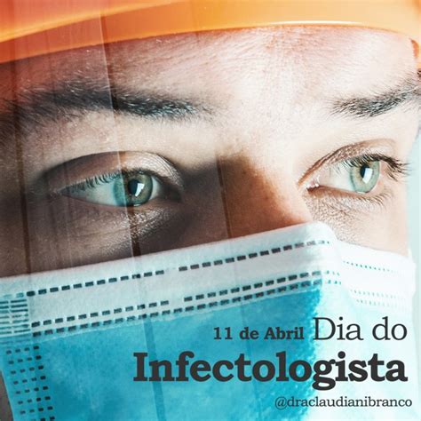 11 De Abril Dia Do Infectologista Dra Claudiani Alves Branco Gregorin