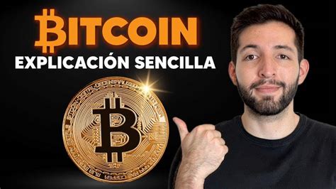 Descifrando El Bitcoin Todo Lo Que Necesitas Saber Sobre Esta