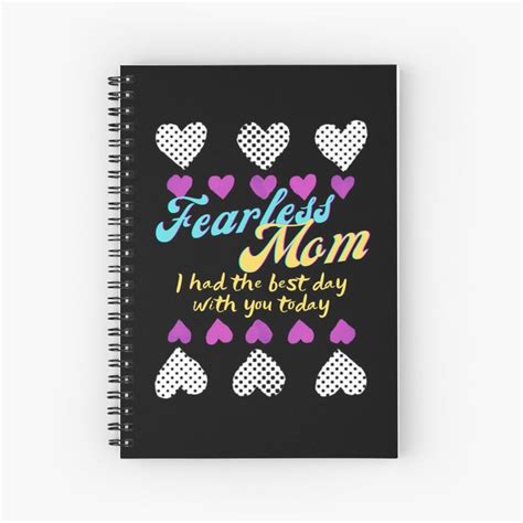 Fearless Mom I Had The Best Day With You Today Mom Spiral Notebook