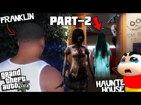 PART 2 Franklin And Shinchan Found Ghost House In Gta 5 Tamil Horror