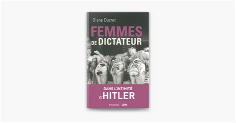 Femmes De Dictateur Hitler By Diane Ducret Ebook Apple Books