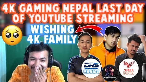 4K Gaming Nepal LAST DAY OF YOUTUBE STREAMING FT Mr Hyozu